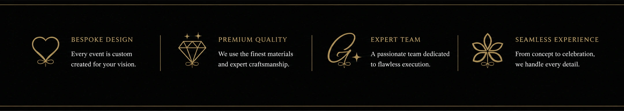 Bespoke design, premium quality, expert team, seamless experience